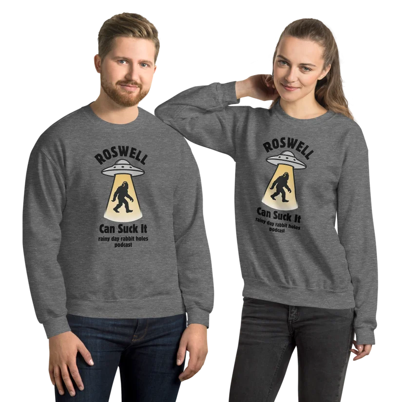 Roswell Can Suck It — Unisex Sweatshirt