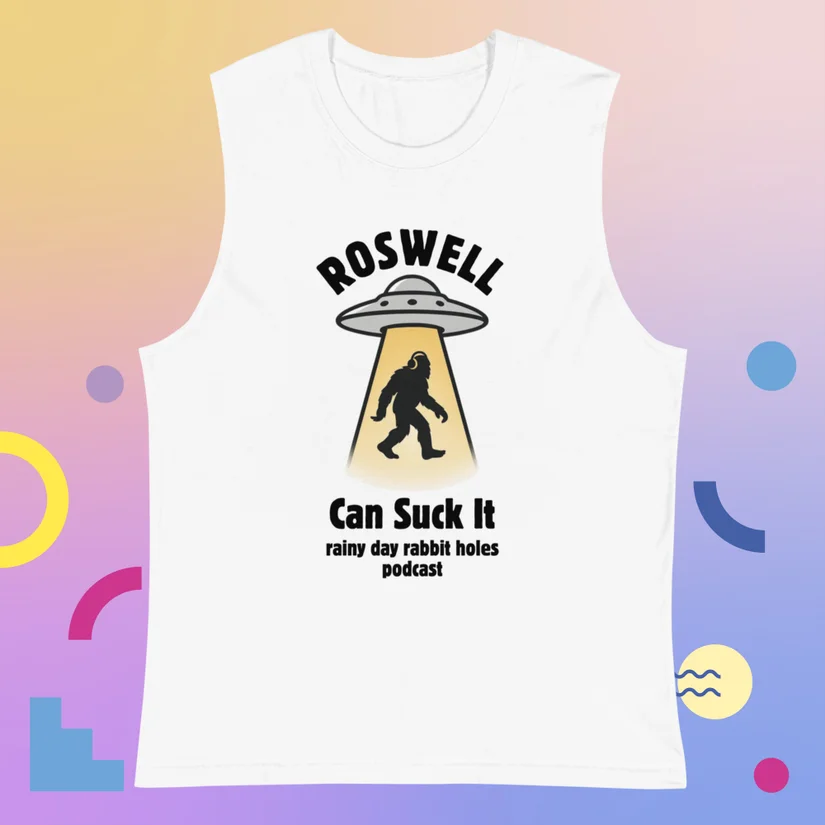 Roswell Can Suck It — Muscle Shirt
